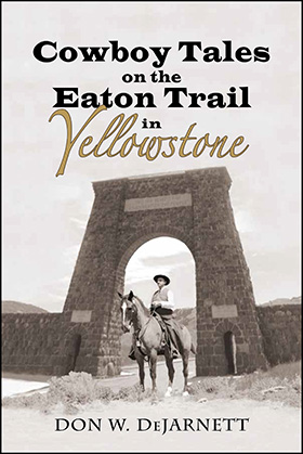 Cowboy Tales on the Eaton Trail in Yellowstone